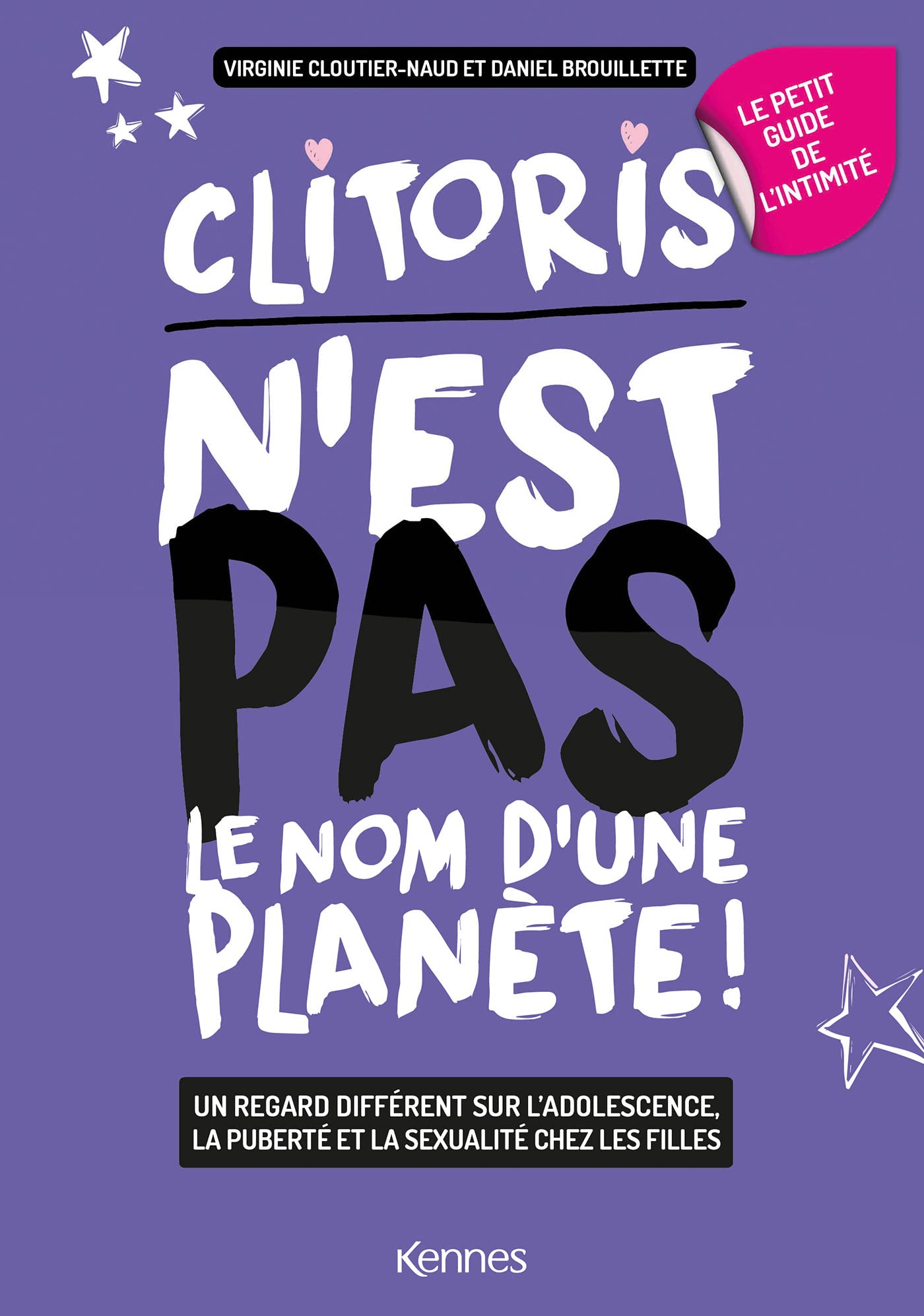 Le petit guide féminin de l'intimité: Clitoris n'est pas le nom d'une planète Non-fiction
