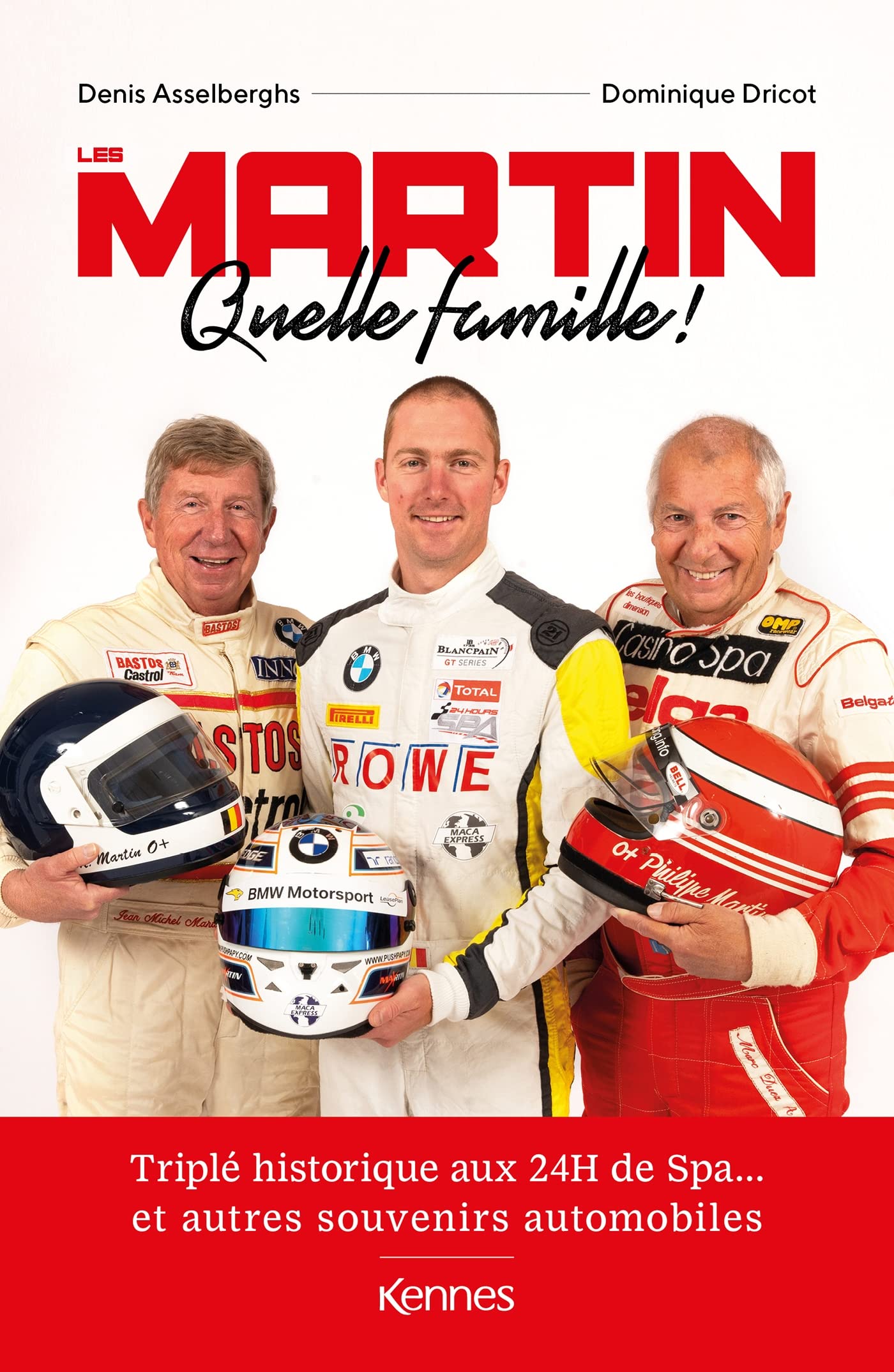 Les Martin, quelle famille !: Triplé historique aux 24h de Spa et autres souvenirs automobiles book