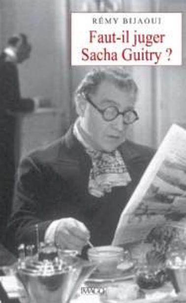 Faut-il juger Sacha Guitry ? Politics & History