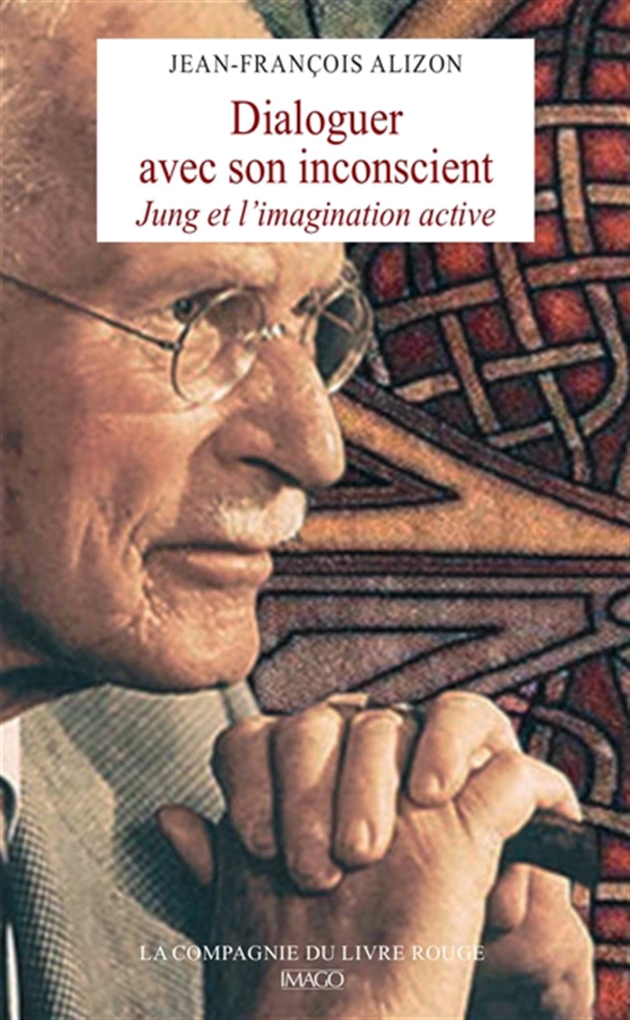 Dialoguer avec son inconscient: Jung et l’imagination active book
