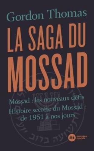 La saga du Mossad: Mossad : les nouveaux défis / Histoire secrète du Mossad : de 1951 à nos jours Politics & History