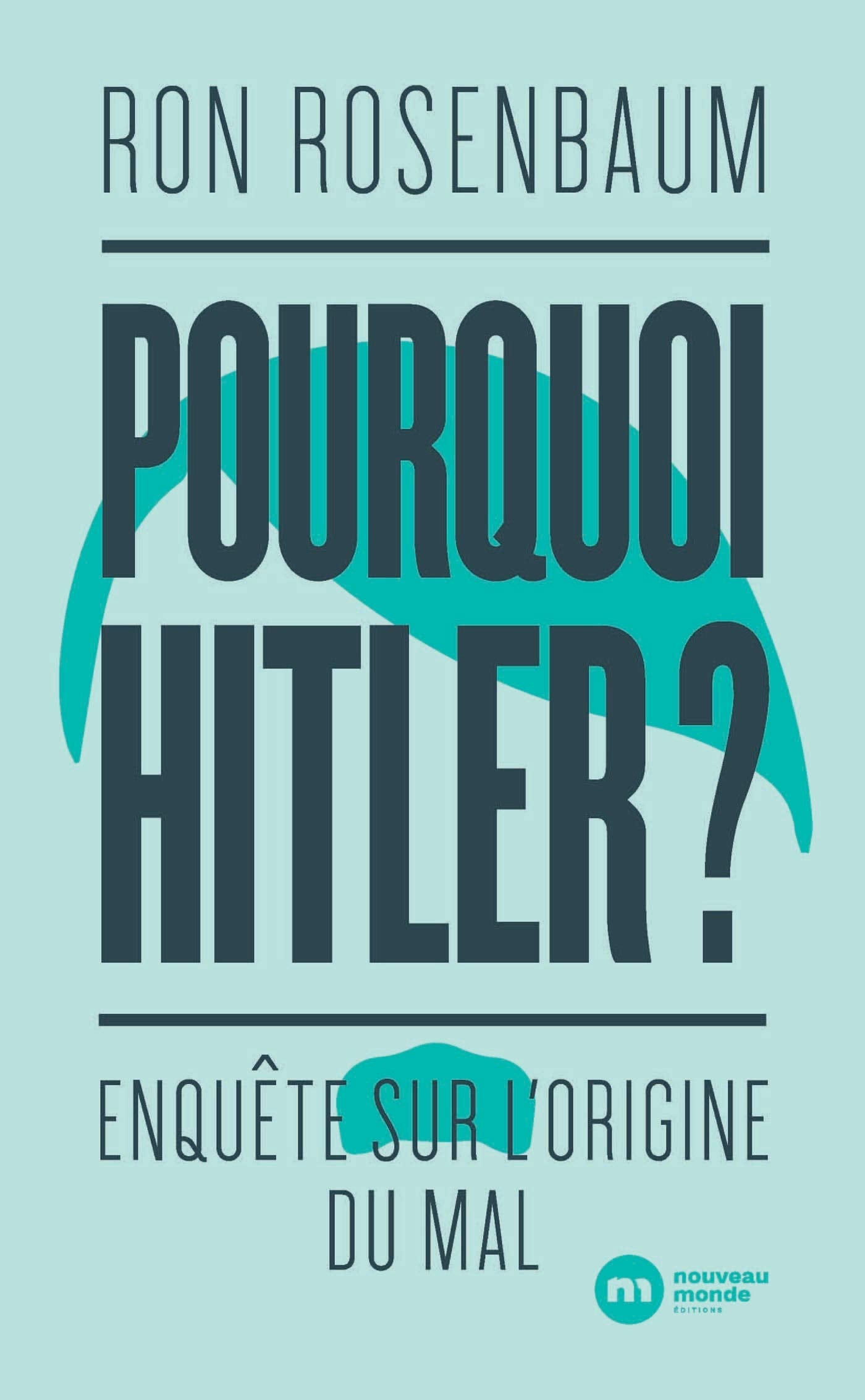 Pourquoi Hitler ?: Enquête sur l'origine du mal Memories