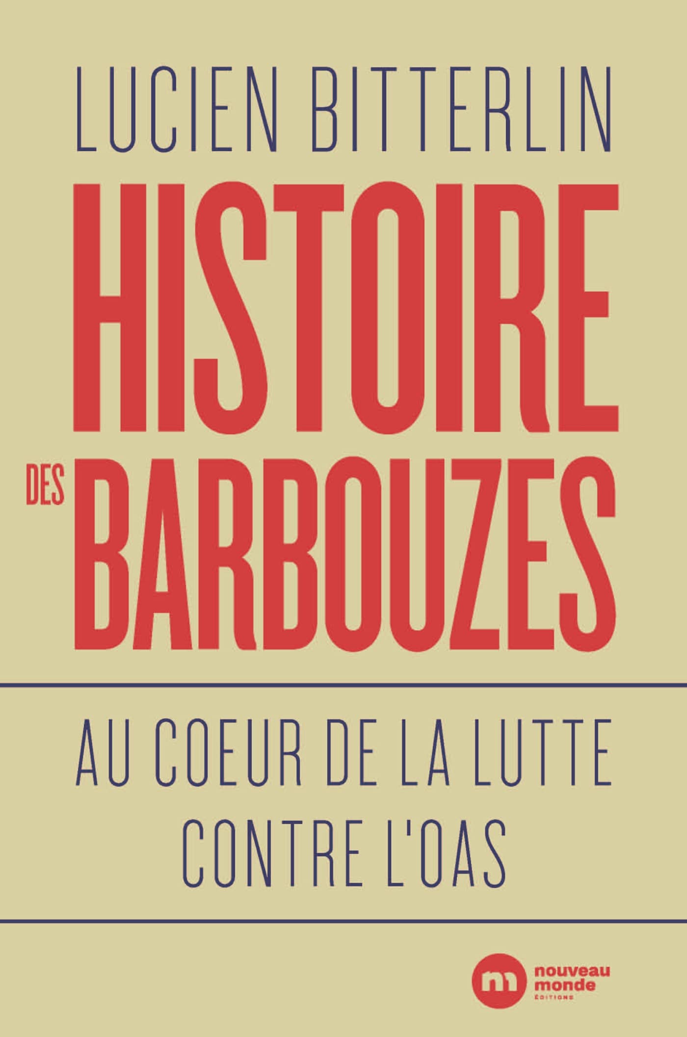 Histoire des barbouzes: Au coeur de la lutte contre l'OAS Social Sciences