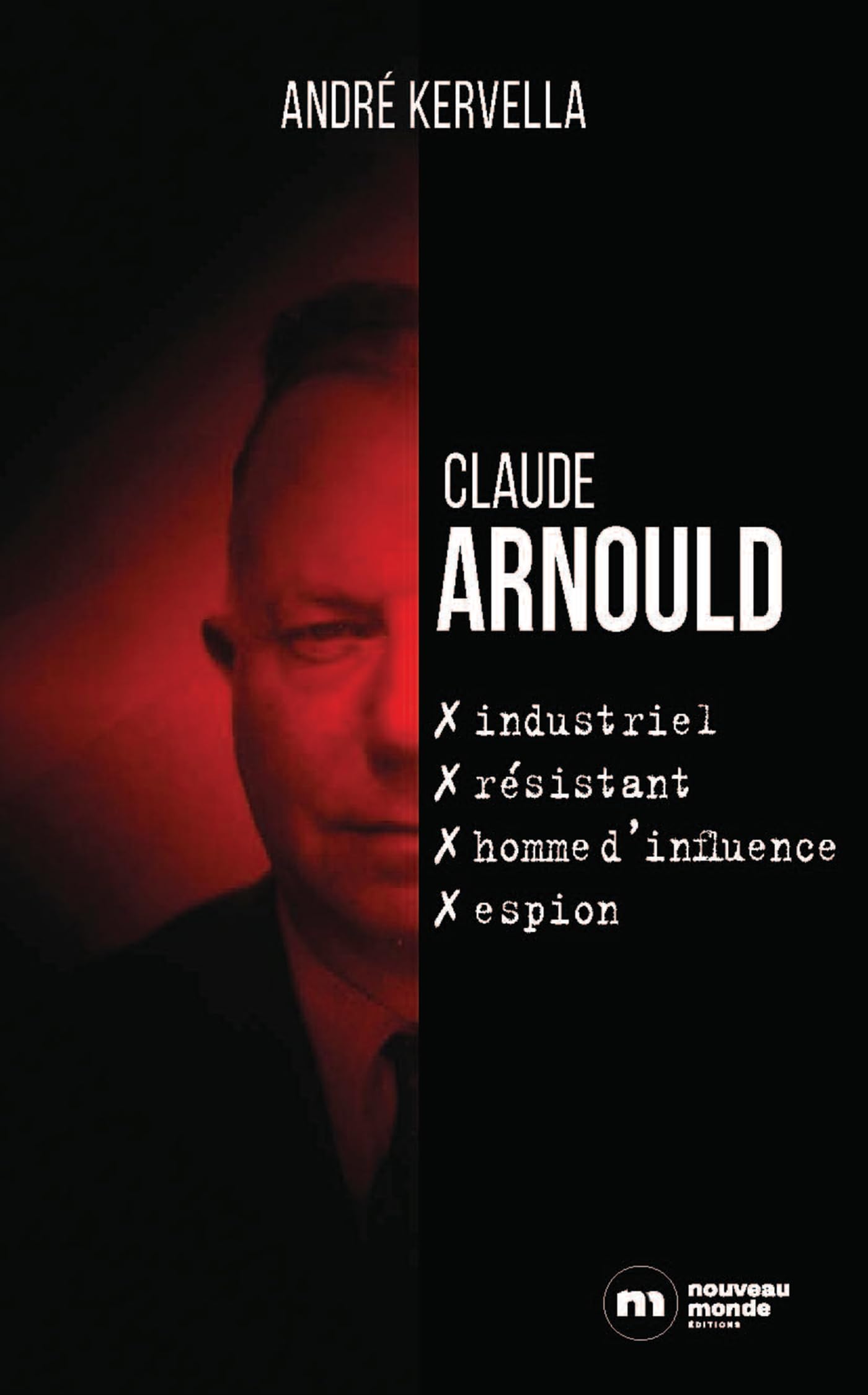 Claude Arnould : industriel, résistant, homme d'influence, espion Books