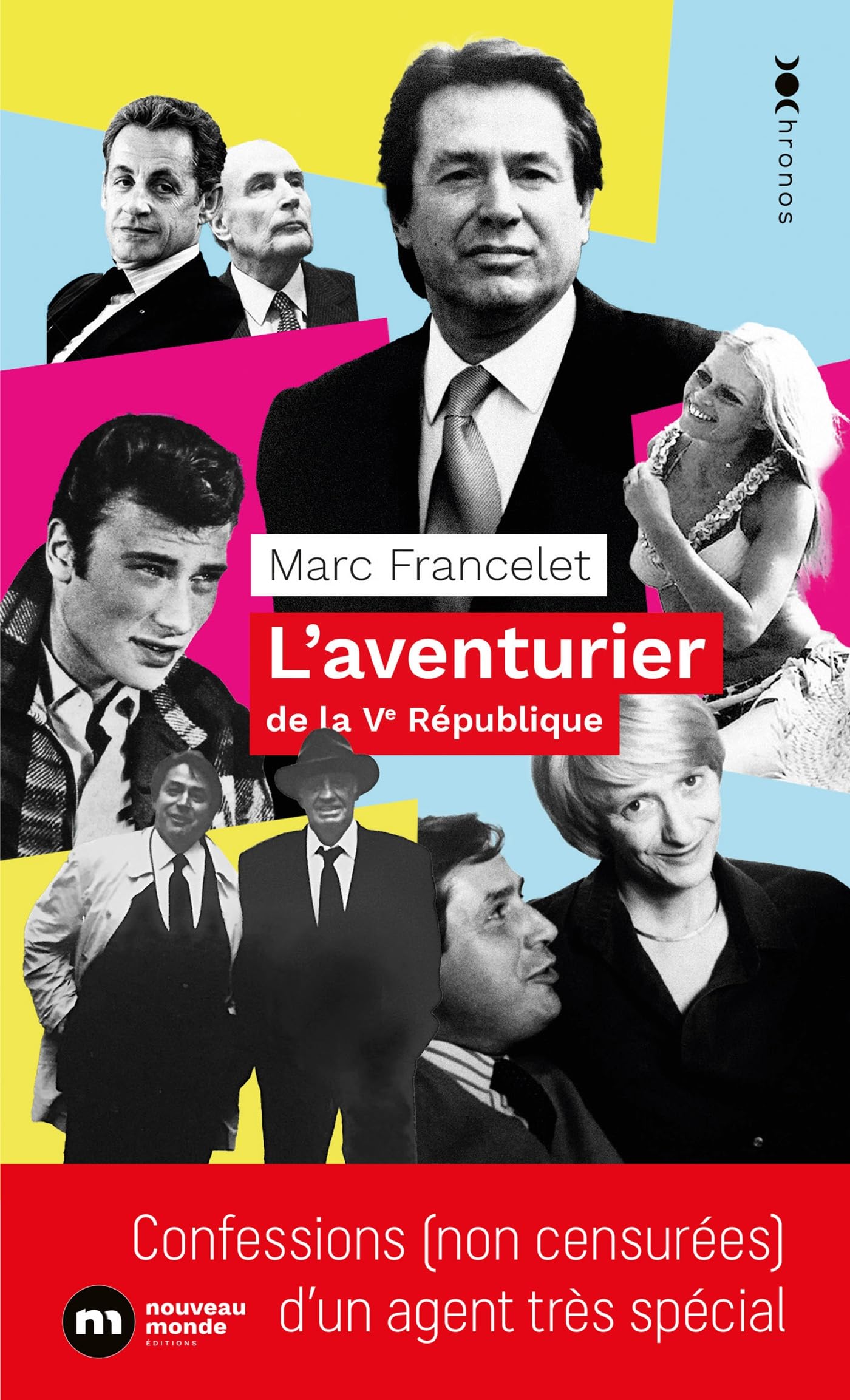 L'aventurier de la Ve République: Confessions (non censurées) d'un agent très spécial Politics & History