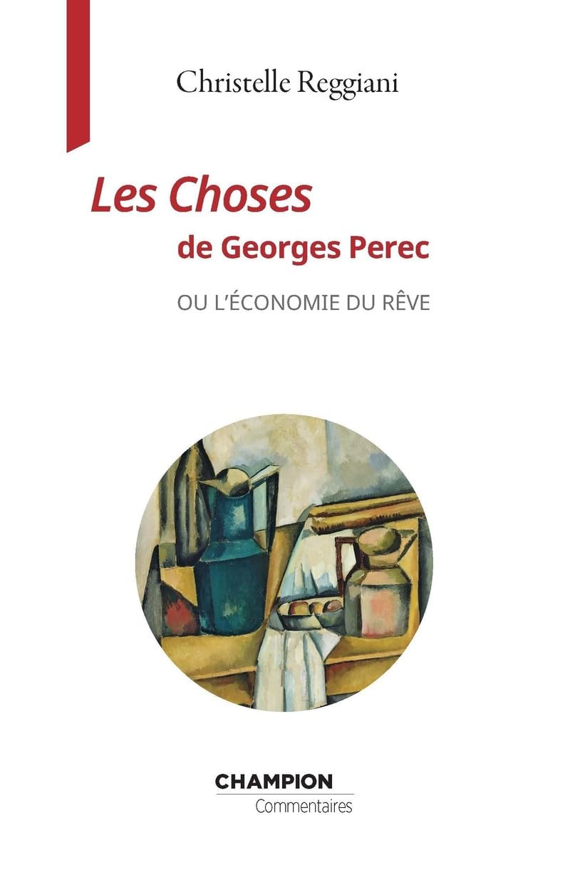 Les Choses de Georges Perec ou l'économie du rêve Contemporary literature
