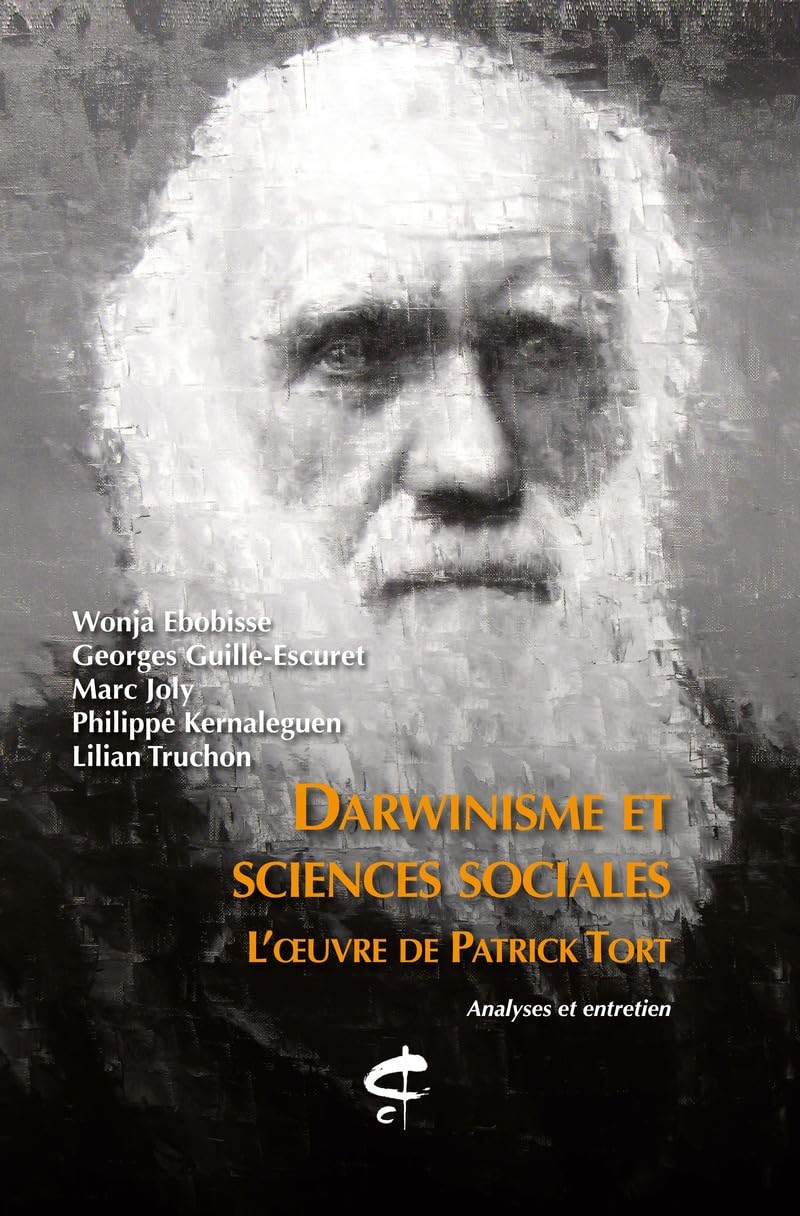 Darwinisme et sciences sociales - L'oeuvre de Patrick Tort Social Sciences