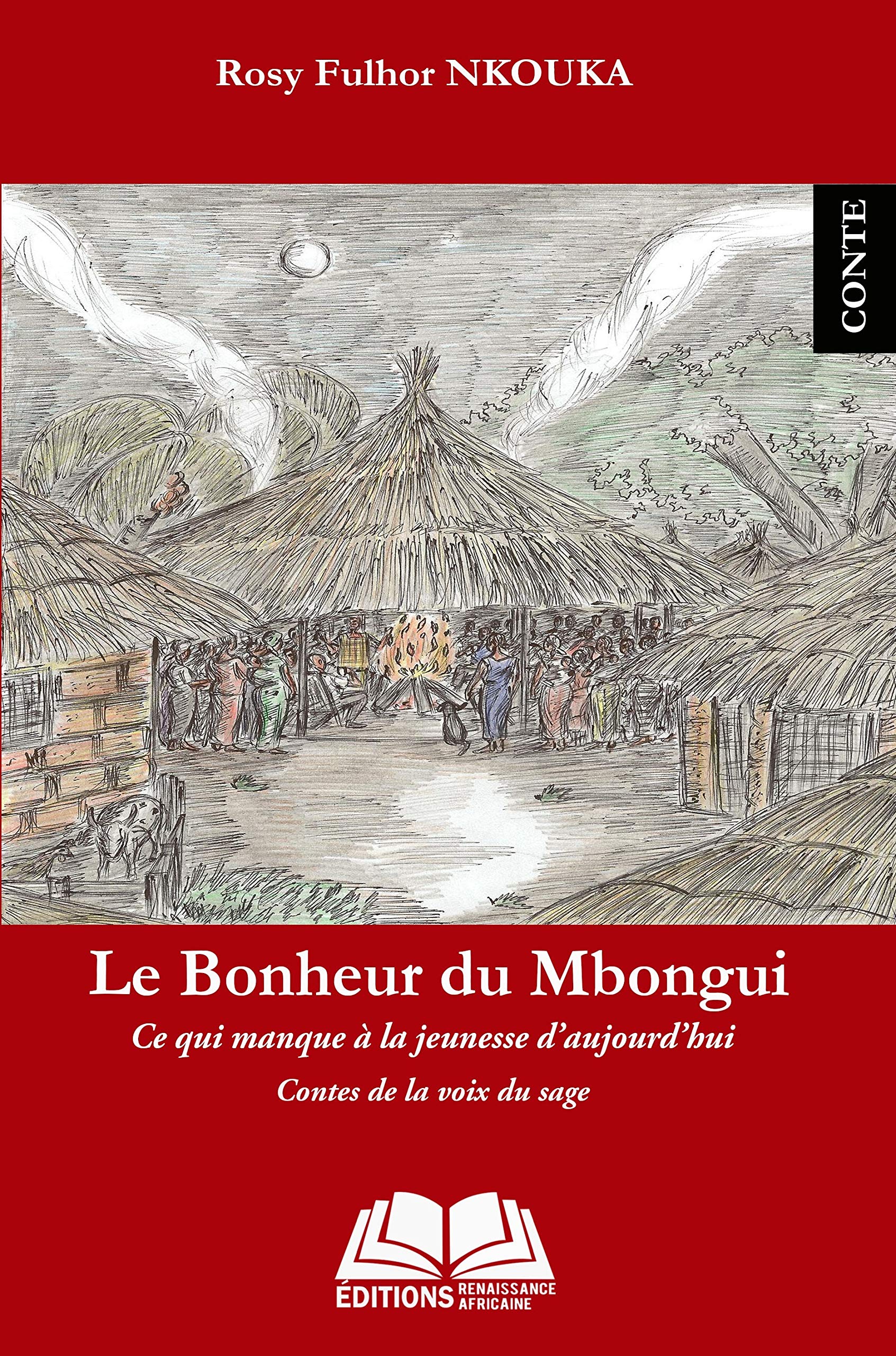 Le bonheur du Mbongui: Ce qui manque à la jeunesse d'aujourd'hui - Contes de la voix du sage book