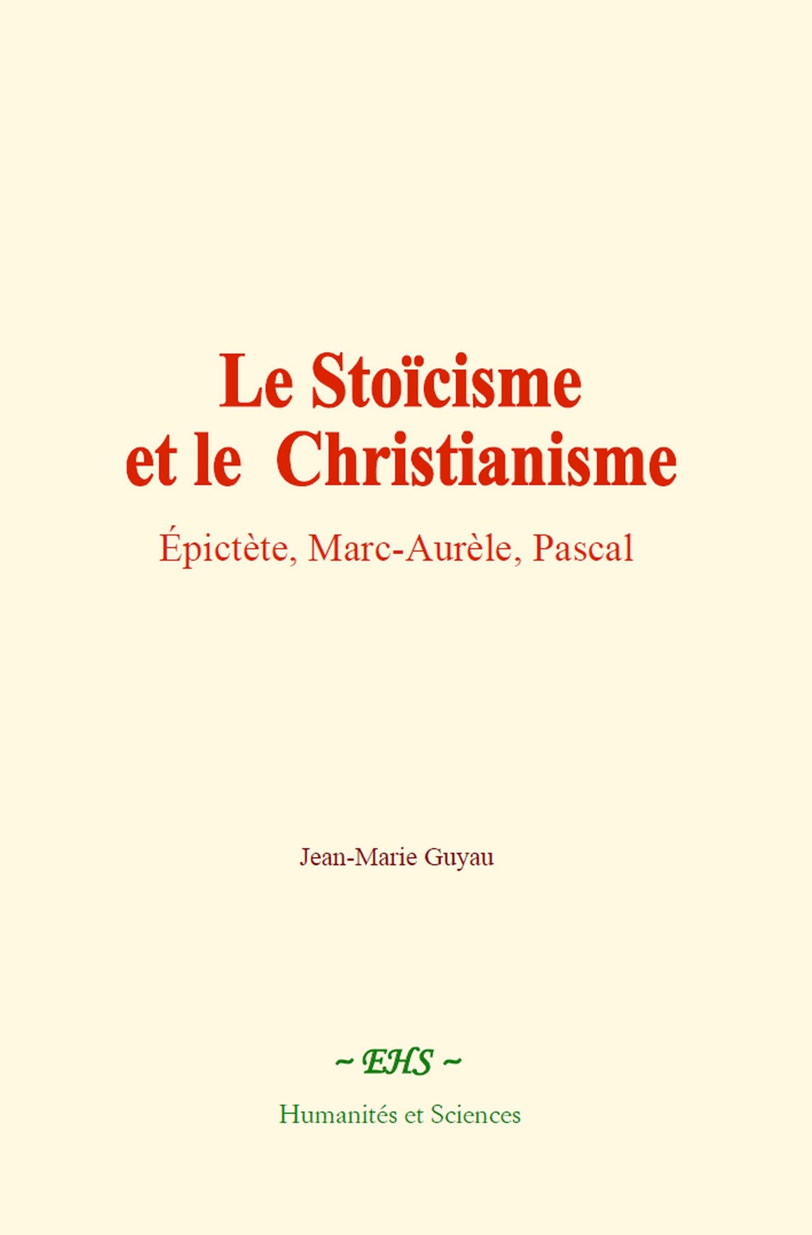 Le Stoïcisme et le Christianisme: Épictète, Marc-Aurèle, Pascal book