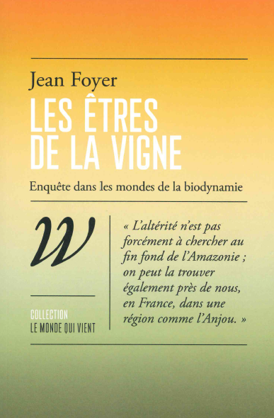 Les êtres de la vigne : enquête dans les mondes de la biodynamie Social Sciences