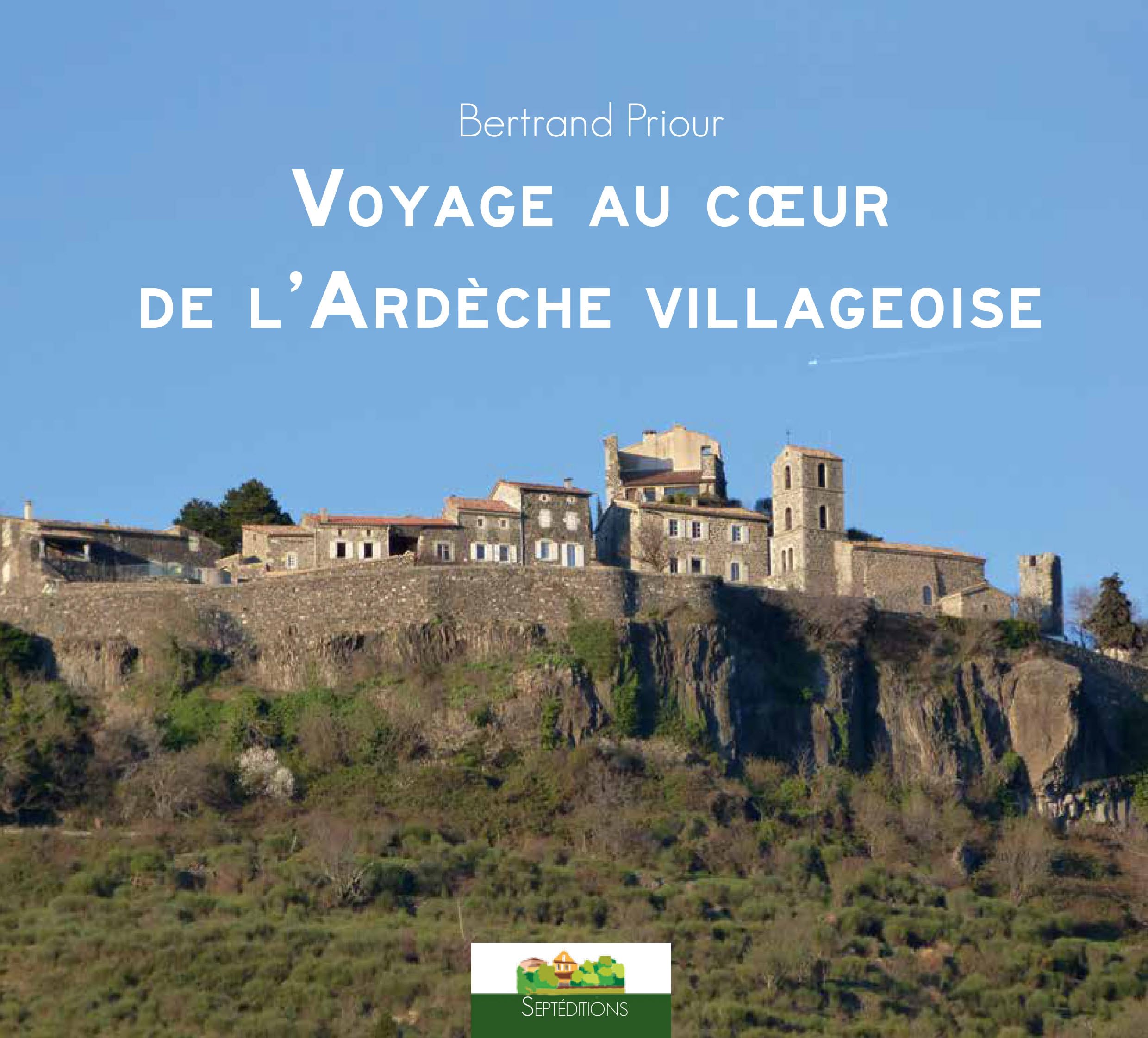 Voyage au cœur de l'Ardèche villageoise book