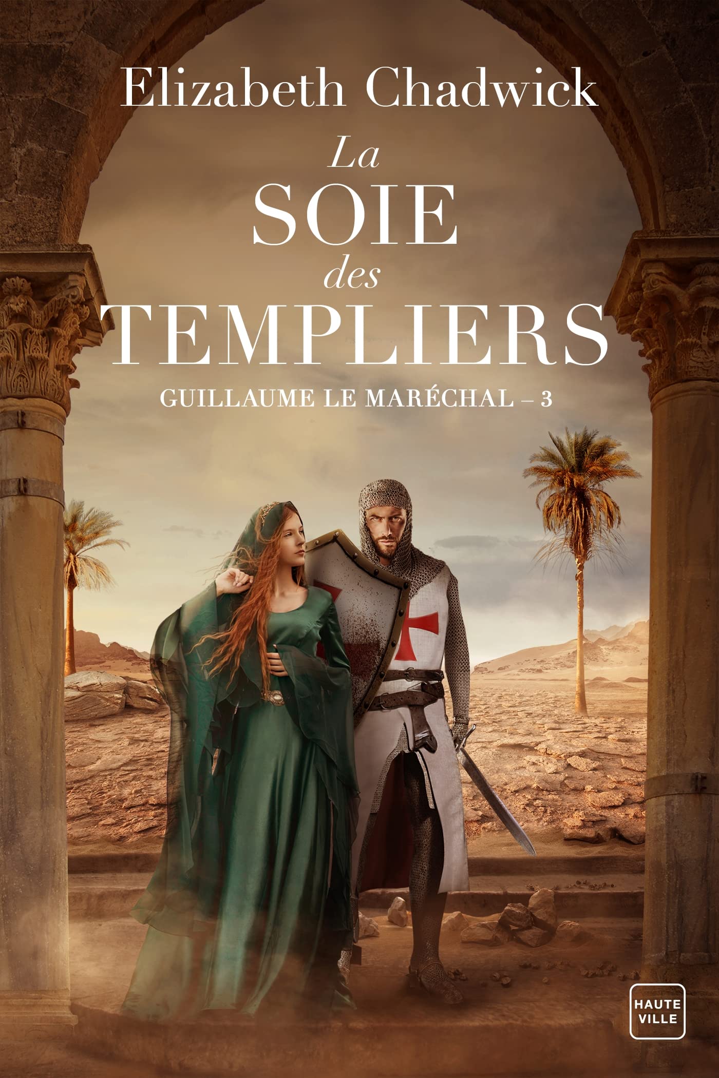 Guillaume le Maréchal, T3 : La Soie des Templiers Historical Fiction