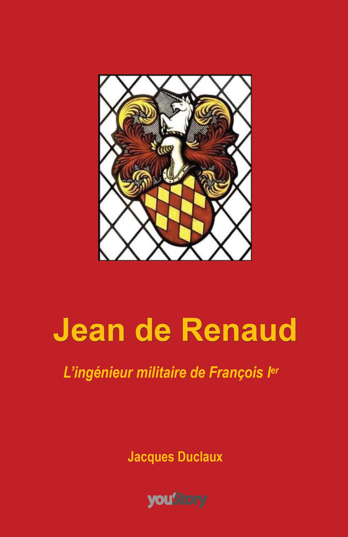 Jean de Renaud: L'ingénieur militaire de François 1er Memories