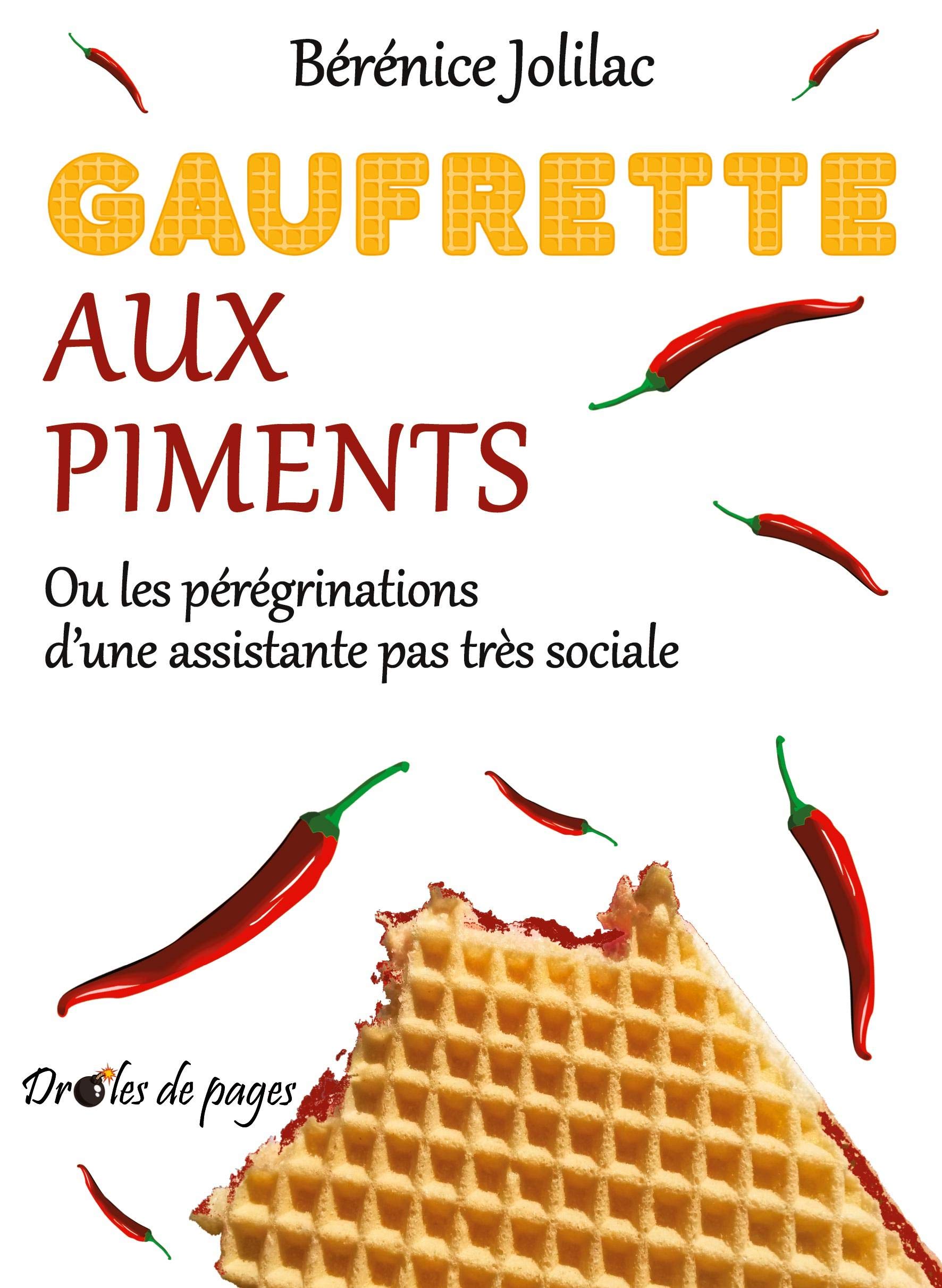 Gaufrette aux piments: Ou les pérégrinations d'une assistante pas très sociale book