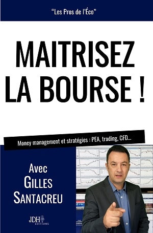 Maîtrisez la Bourse ! : money management et stratégies : PEA, trading, CFD... Law