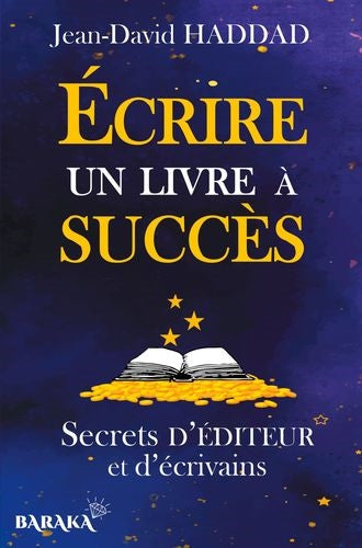 Ecrire un livre à succès : secrets d'éditeur et d'écrivains book