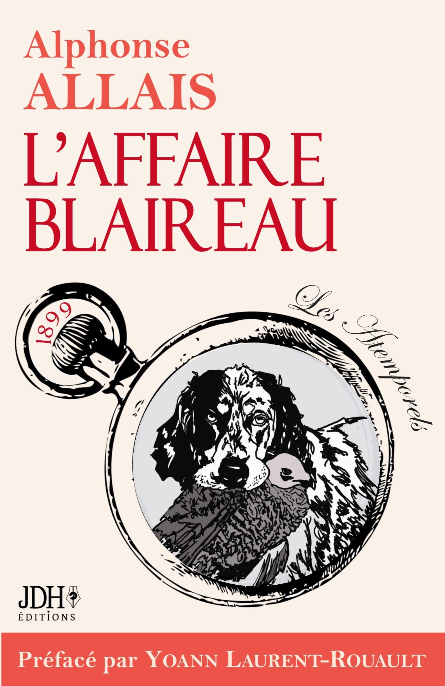 L'Affaire Blaireau - édition 2022: Préface, biographie et bibliographie par Yoann Laurent-Rouault Classics