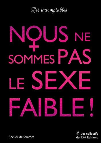 Nous ne sommes pas le sexe faible ! book