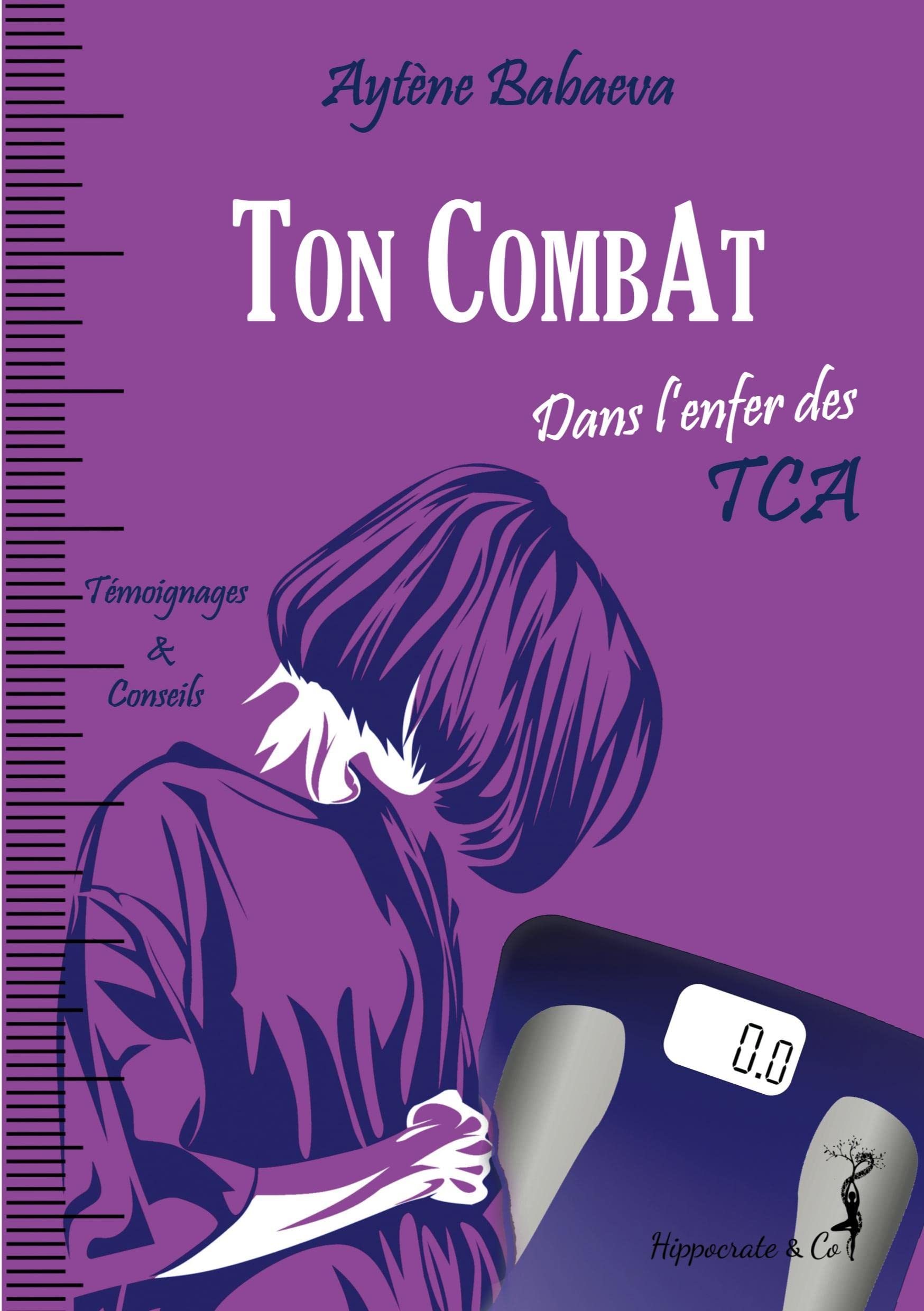 Ton CombAt: Dans l'enfer des TCA - Anorexie, boulimie, hyperphagie... Health, Nutrition & Fitness