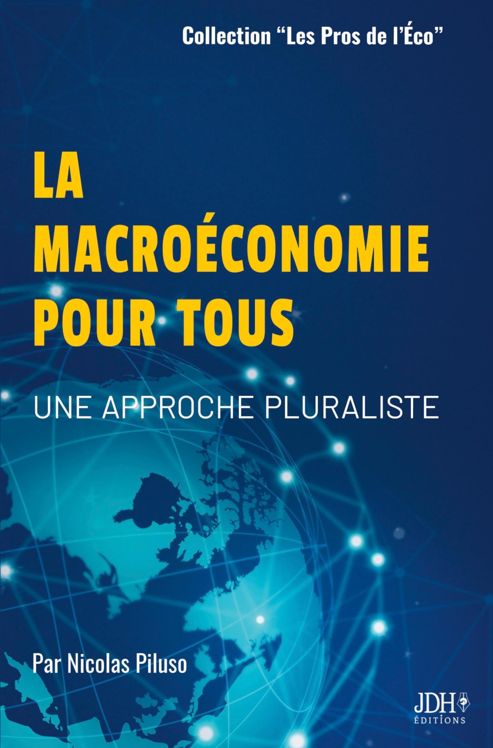 La macroéconomie pour tous: Une approche pluraliste, pour tout public et préparation aux concours administratifs, Licence Eco-Gestion, Licence AES, BUT GEA, Sciences Politiques book