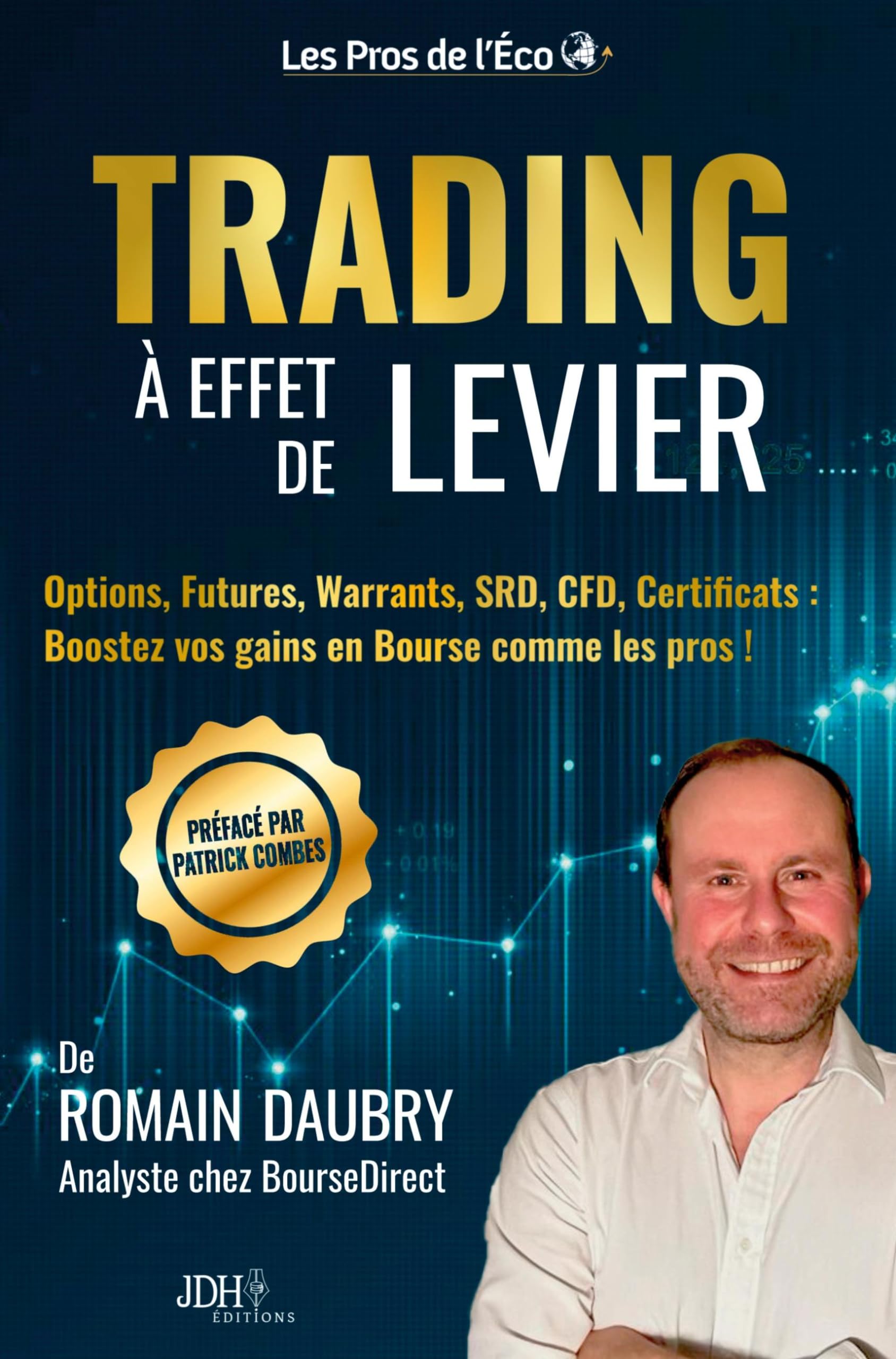 Trading à effet de levier: Options, Futures, Warrants, SRD, CFD, Certificats : Boostez vos gains en Bourse comme les pros ! Law