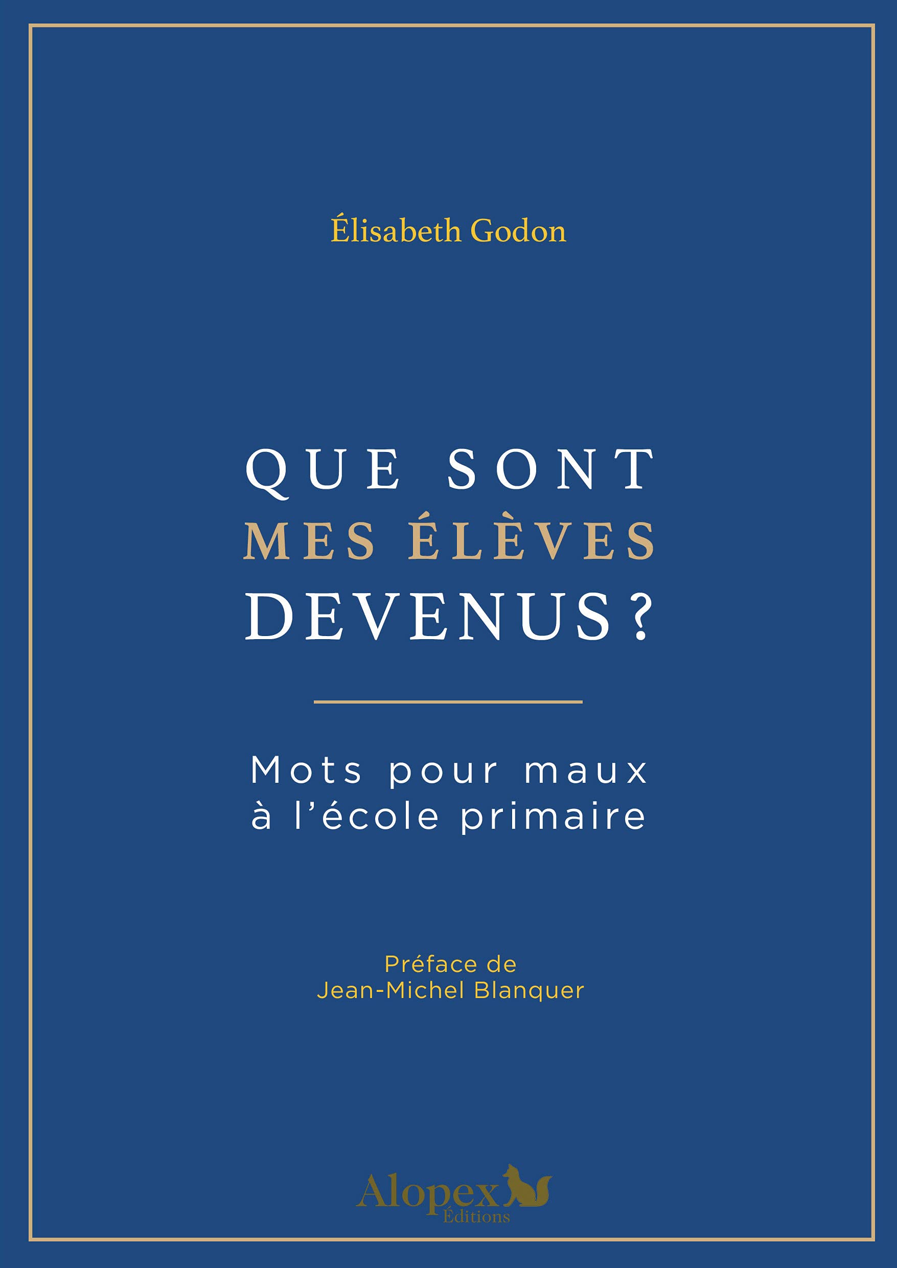Que sont mes élèves devenus?: Mots pour maux à l'école primaire book
