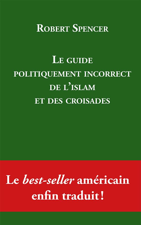 Le guide politiquement incorrect de l'islam et des croisades book