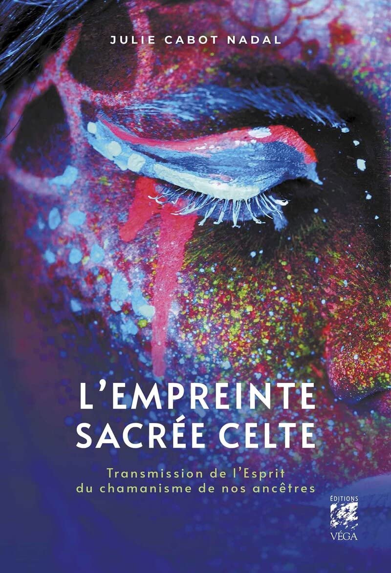 L'empreinte sacrée celte - Transmission de l'Esprit du chamanisme de nos ancêtres book