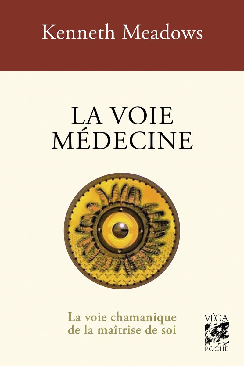 La voie médecine - La voie chamanique de la maîtrise de soi book