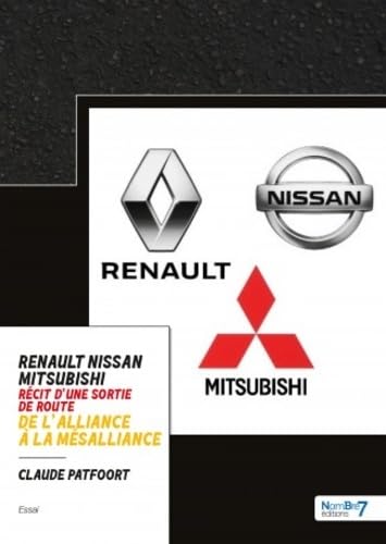 Renault - Nissan - Mitsubishi de l'alliance à la mésalliance: Récit d'une sortie de route book