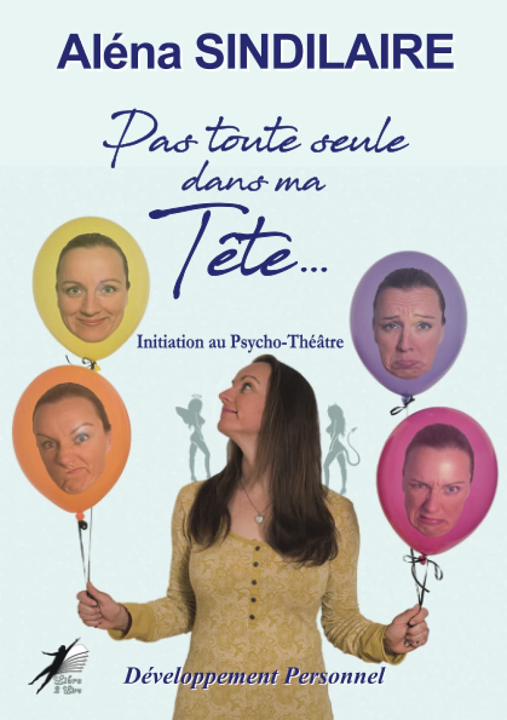 Pas toute seule dans ma tête : Initiation au Psycho-Théâtre Books