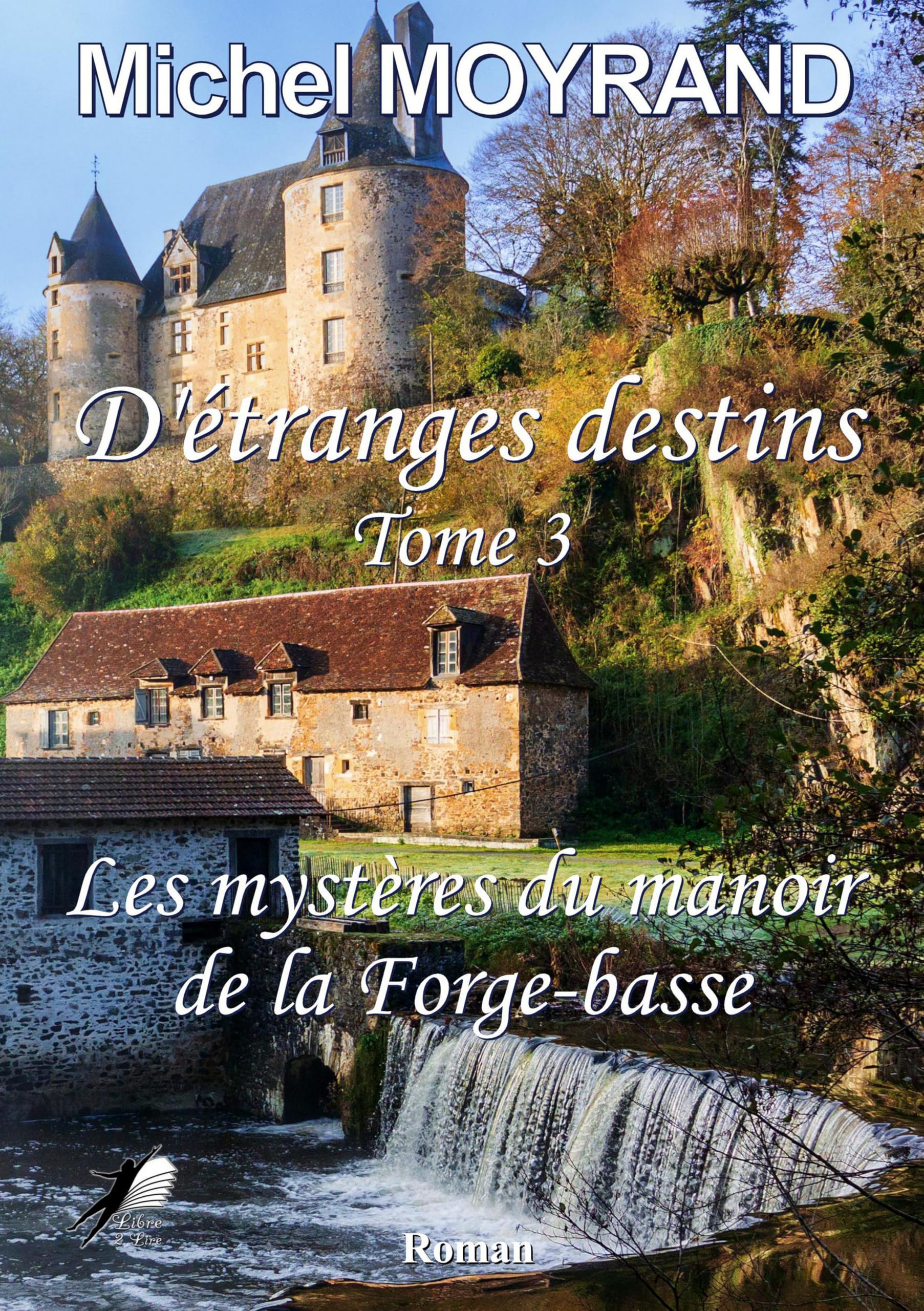 Etranges Destins T3: les mystères du manoir de la Forge-basse Contemporary literature
