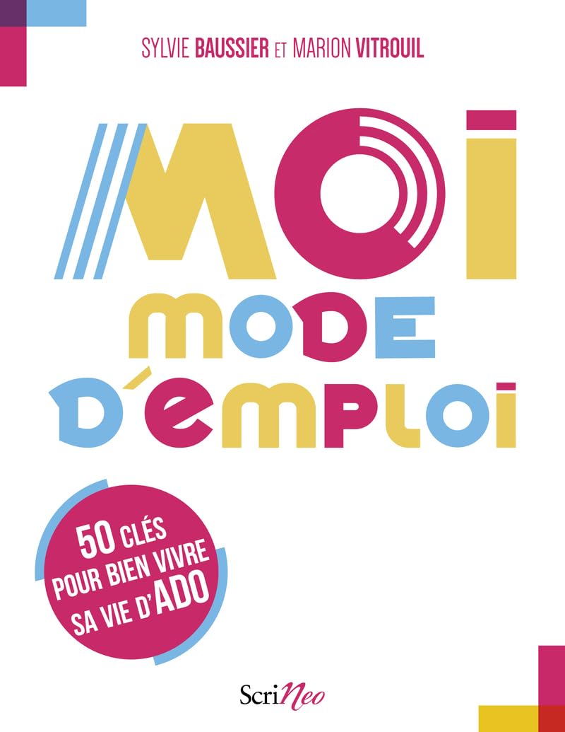 Moi, mode d'emploi - 50 clés pour bien vivre sa vie d'ado Partnership & Love