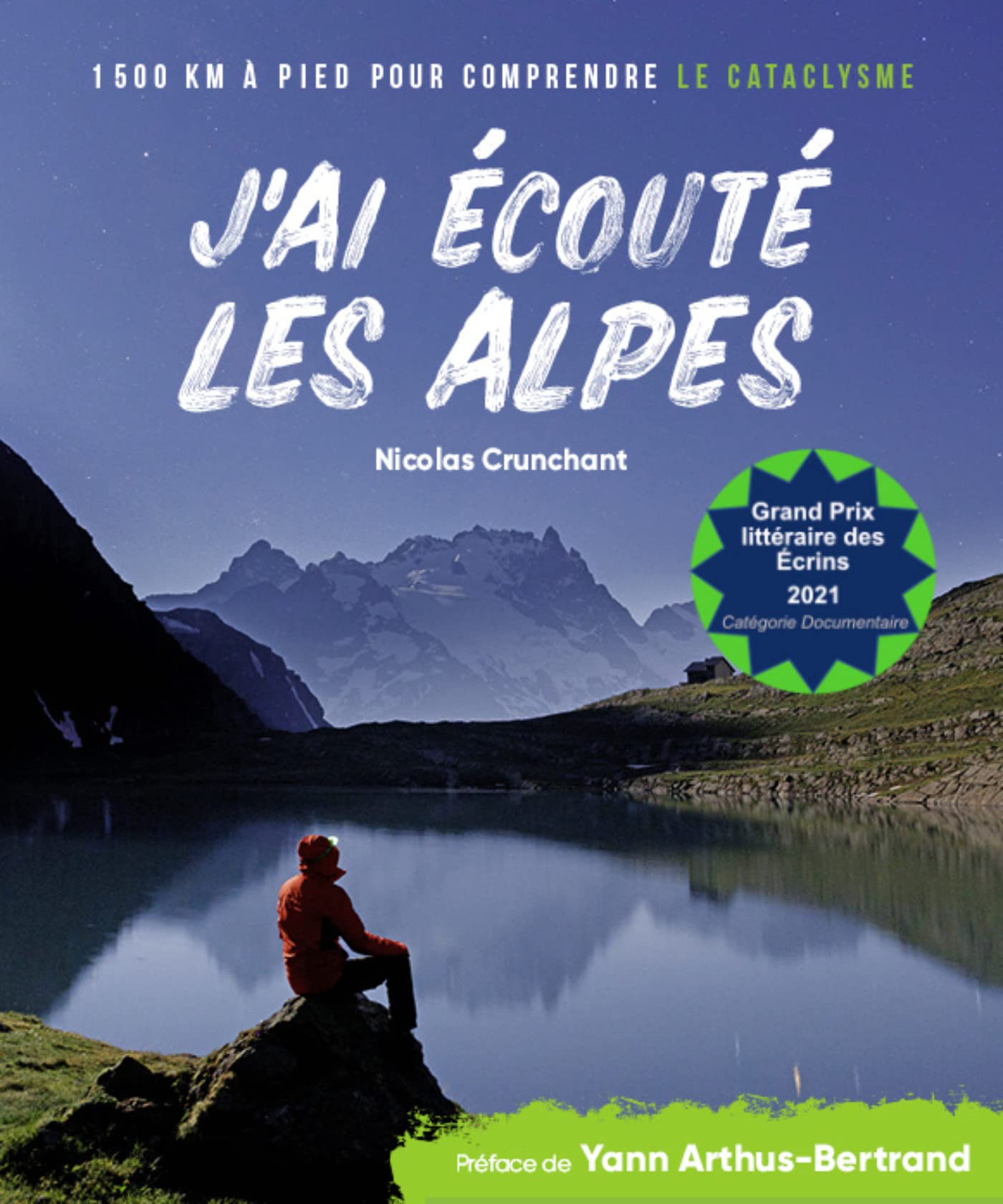 J'ai écouté les Alpes: 1500 km à pied pour comprendre le cataclysme Essays & Short Stories