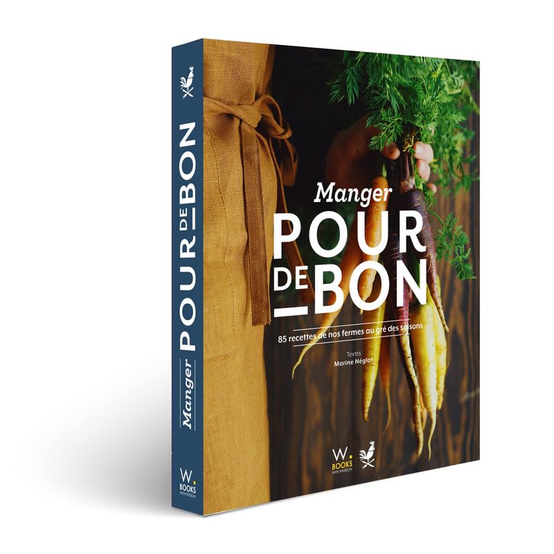 Manger pour de bon - 85 recettes de nos fermes au gré des saisons book