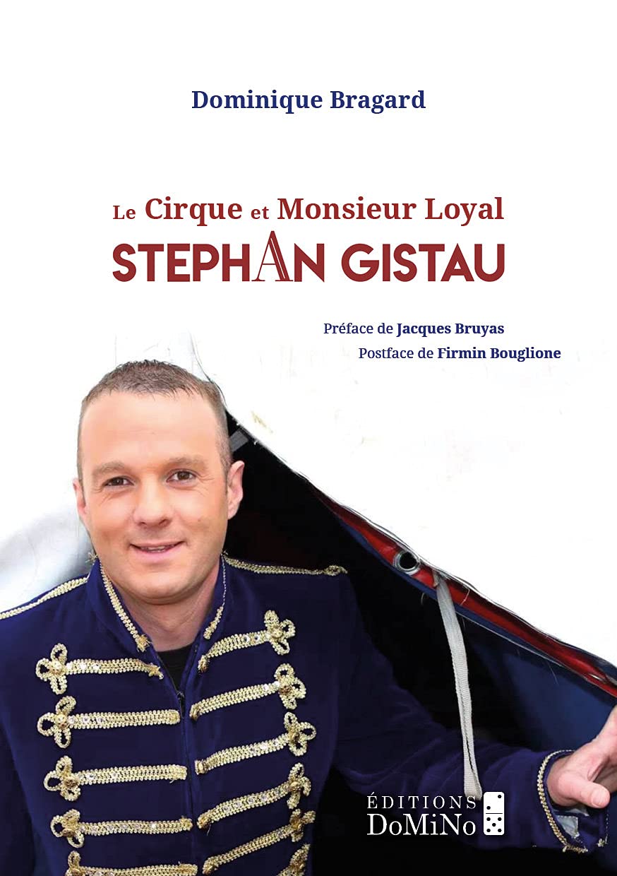 Le Cirque et monsieur Loyal, Stéphan Gistau: collection Les étoiles du Cirque book
