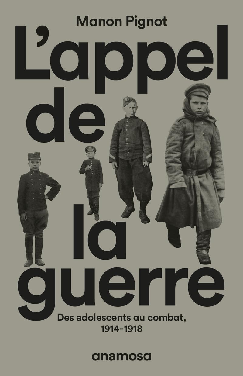 L'appel de la guerre - Des adolescents au combat, 1914-1918 Politics & History