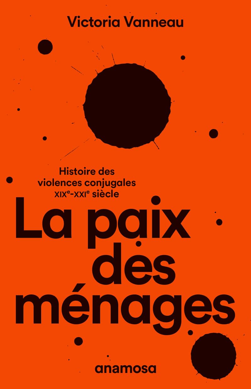 La paix des ménages - Histoire des violences conjugales, XIXe-XXIe siècle Books