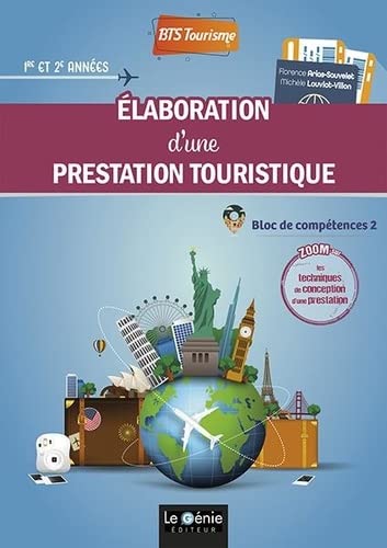 Elaboration d'une prestation touristique : BTS tourisme, 1re et 2e années, bloc de compétences 2 : zoom sur les techniques de conception d'une prestation Books