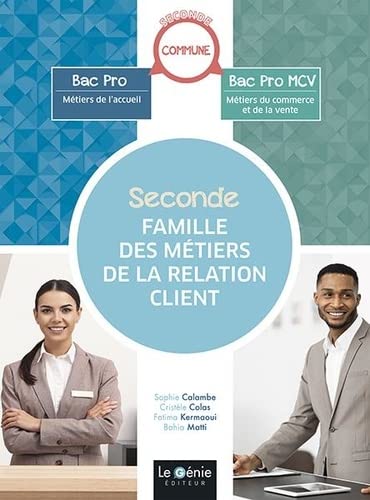 Famille des métiers de la relation client seconde : seconde commune : bac pro métiers de l'accueil, bac pro MCV métiers du commerce et de la vente Non-fiction