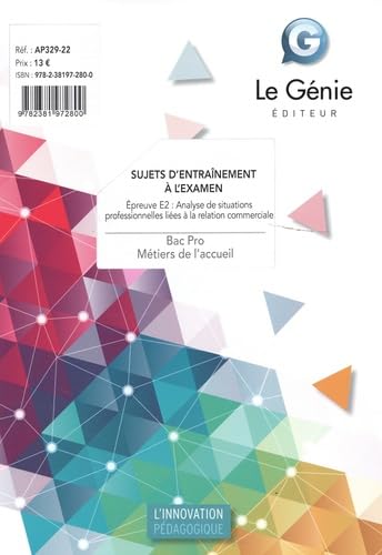 Sujets entraînement à l'examen Bac Pro Métiers de l'accueil: Epreuve E2 : Analyse de situations professionnelles liées à la relation commerciale book