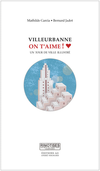 Villeurbanne on t'aime ! : un tour de ville illustré Film, Art & Culture