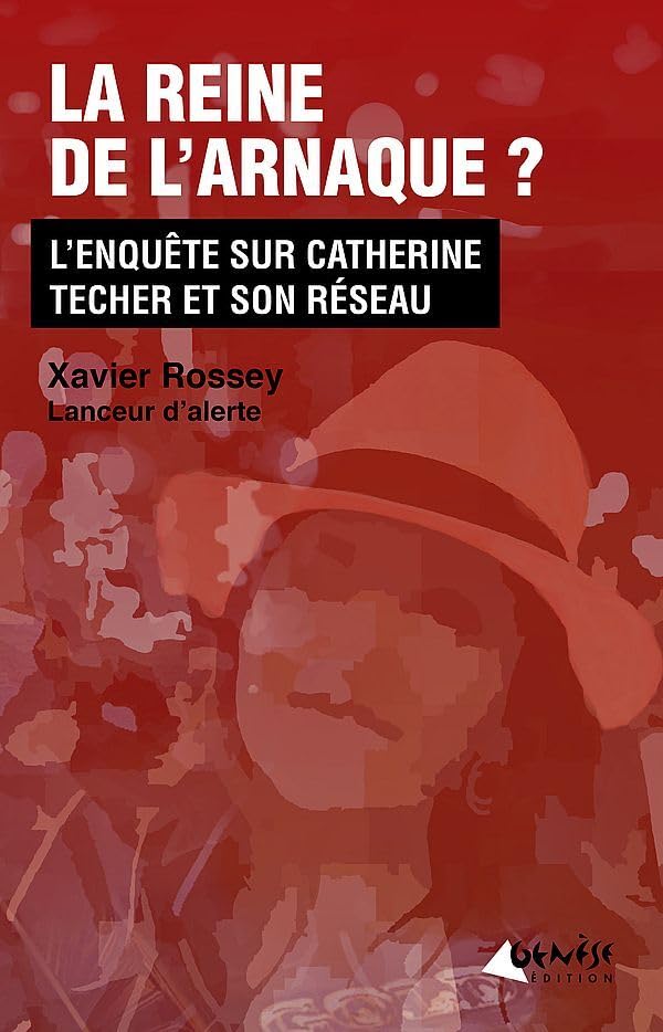 La reine de l'arnaque ?: L’enquête sur Catherine Techer et son réseau Essays & Short Stories