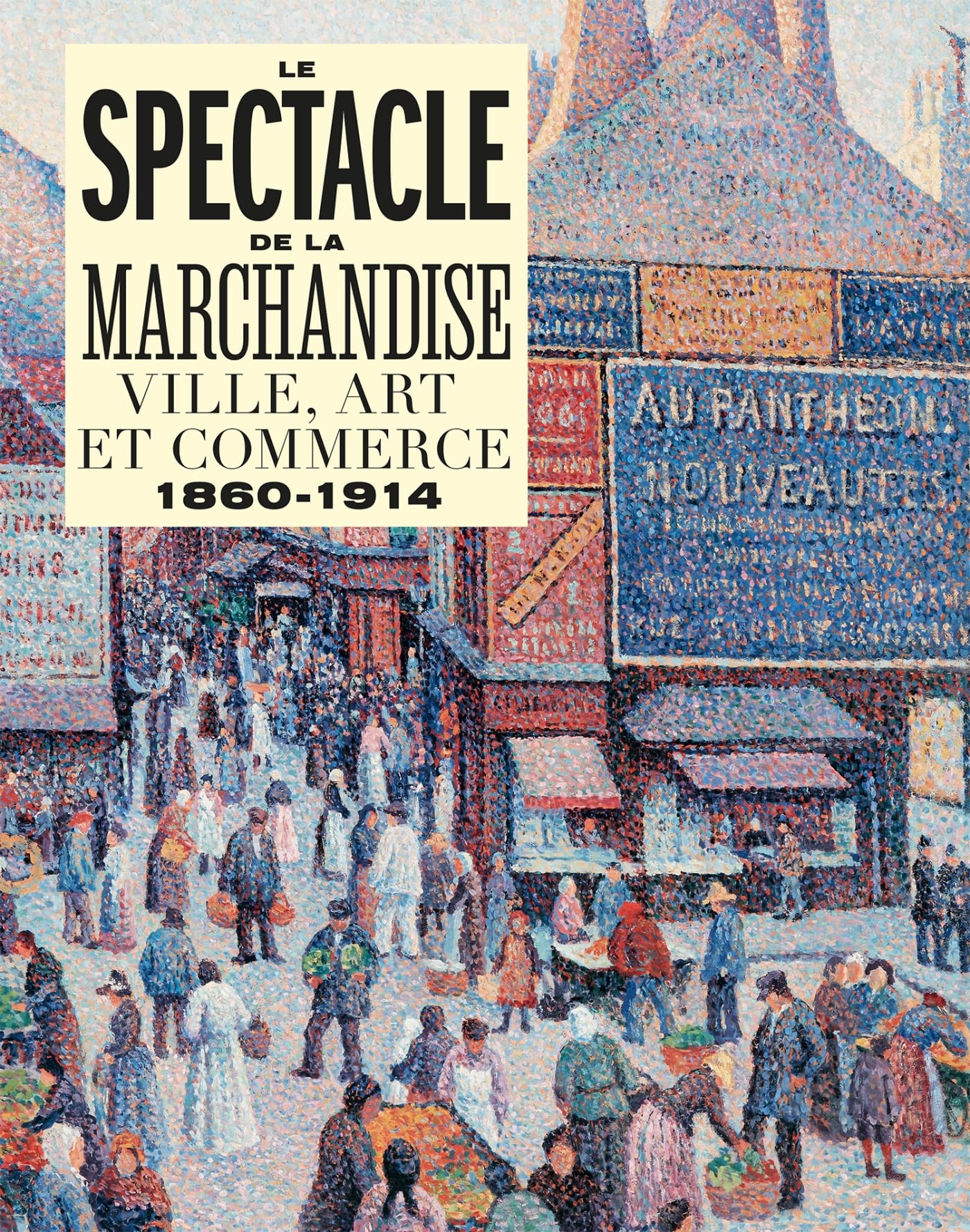 LE SPECTACLE DE LA MARCHANDISE: VILLE, ART ET COMMERCE 1860-1914 Film, Art & Culture