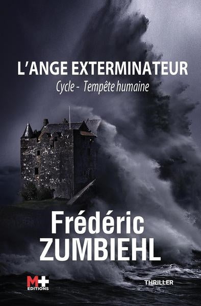 Cycle tempête humaine. Vol. 1. L'ange exterminateur : thriller book