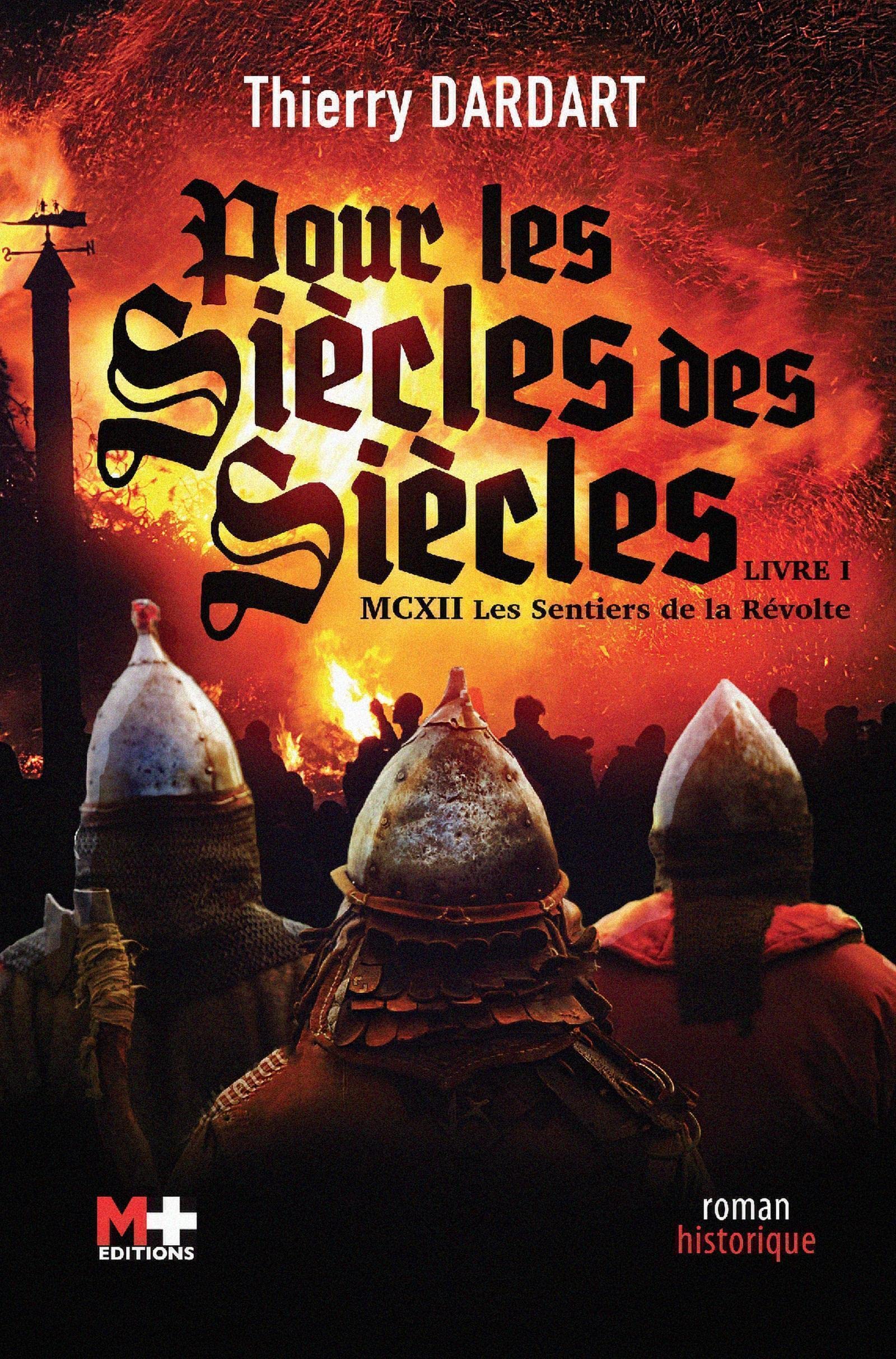 Pour les siècles des siècles: MCXII - Les Sentiers de la révolte Historical Fiction