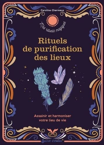 Rituels de purification des lieux : assainir et harmoniser votre lieu de vie Health, Nutrition & Fitness