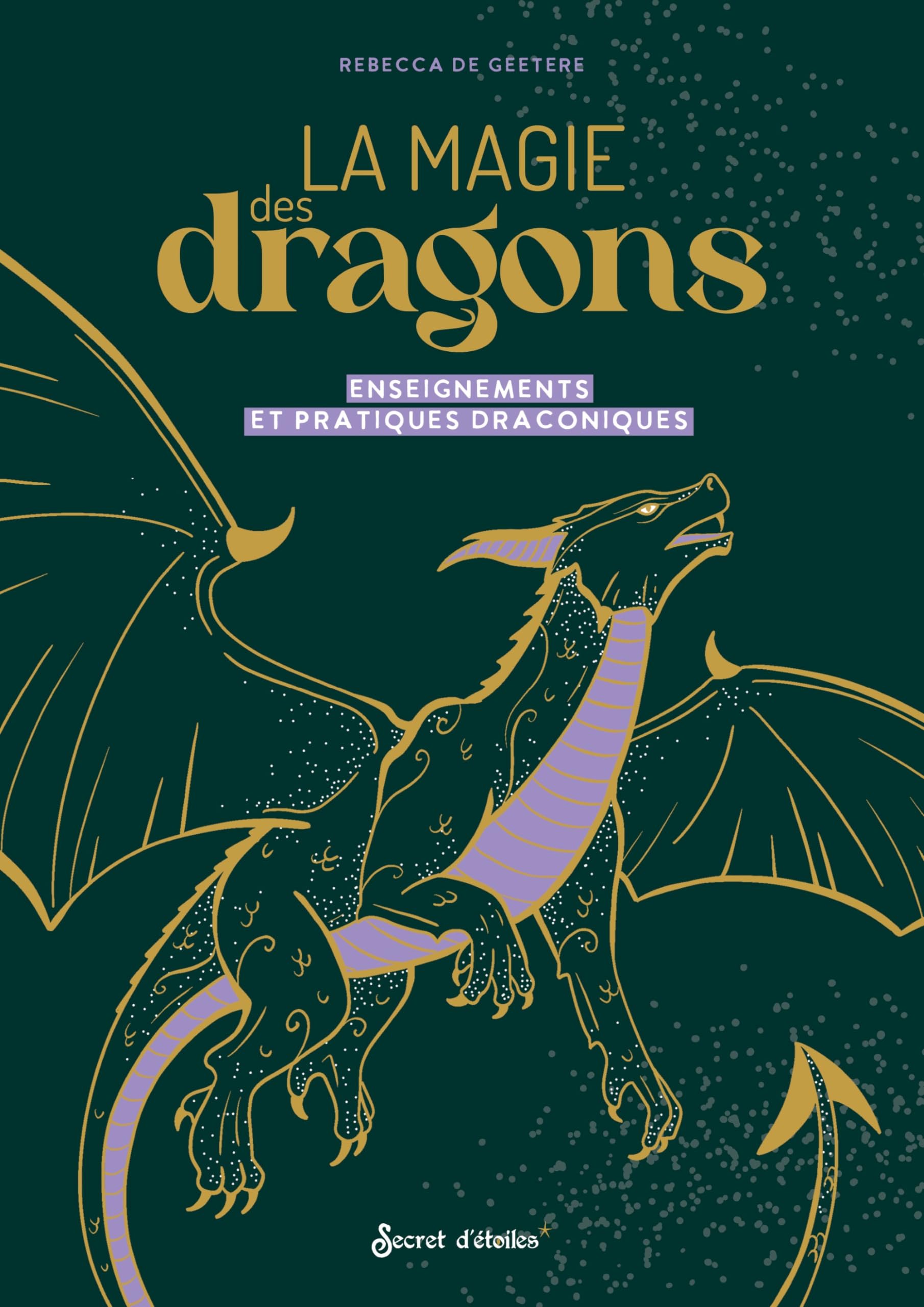 La magie des dragons: Enseignements et pratiques draconiques Religion & Esotericism