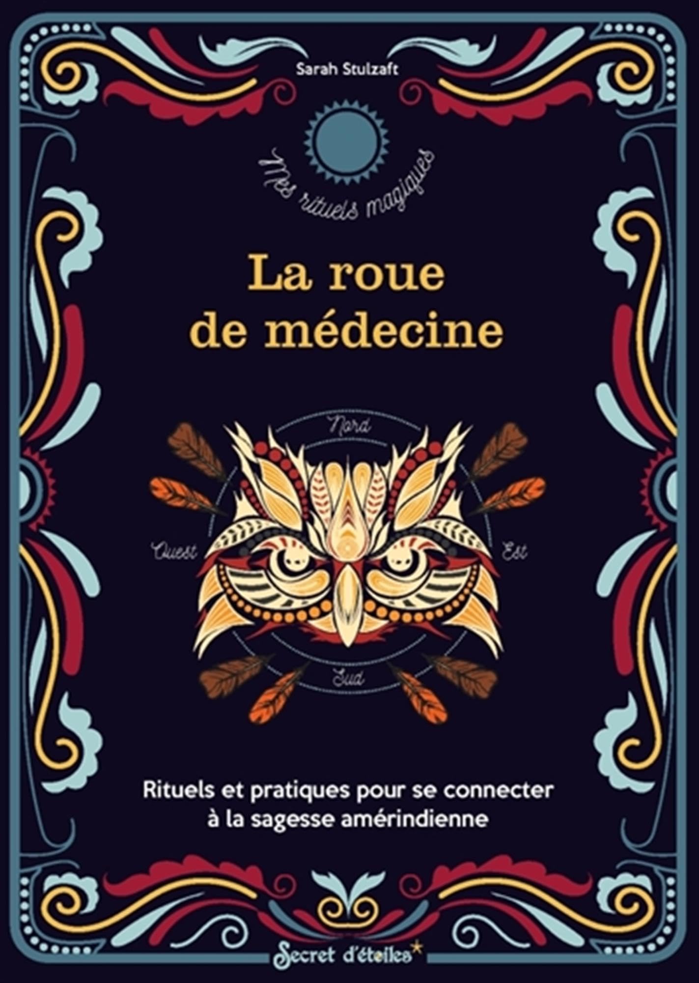 La roue de médecine: Rituels et pratiques pour se connecter à la sagesse amérindienne Psychology