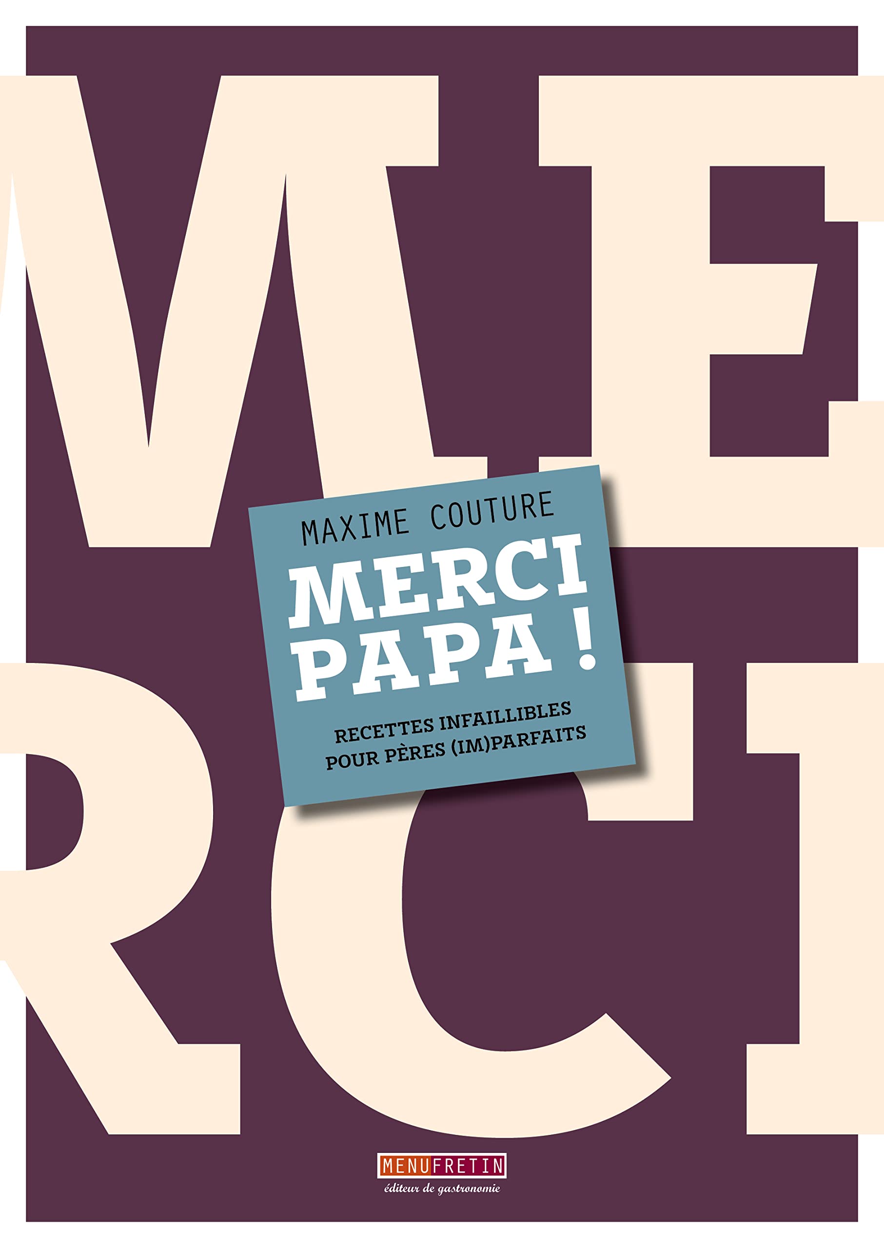 Merci papa !: Recettes infaillibles pour pères (im)parfaits book